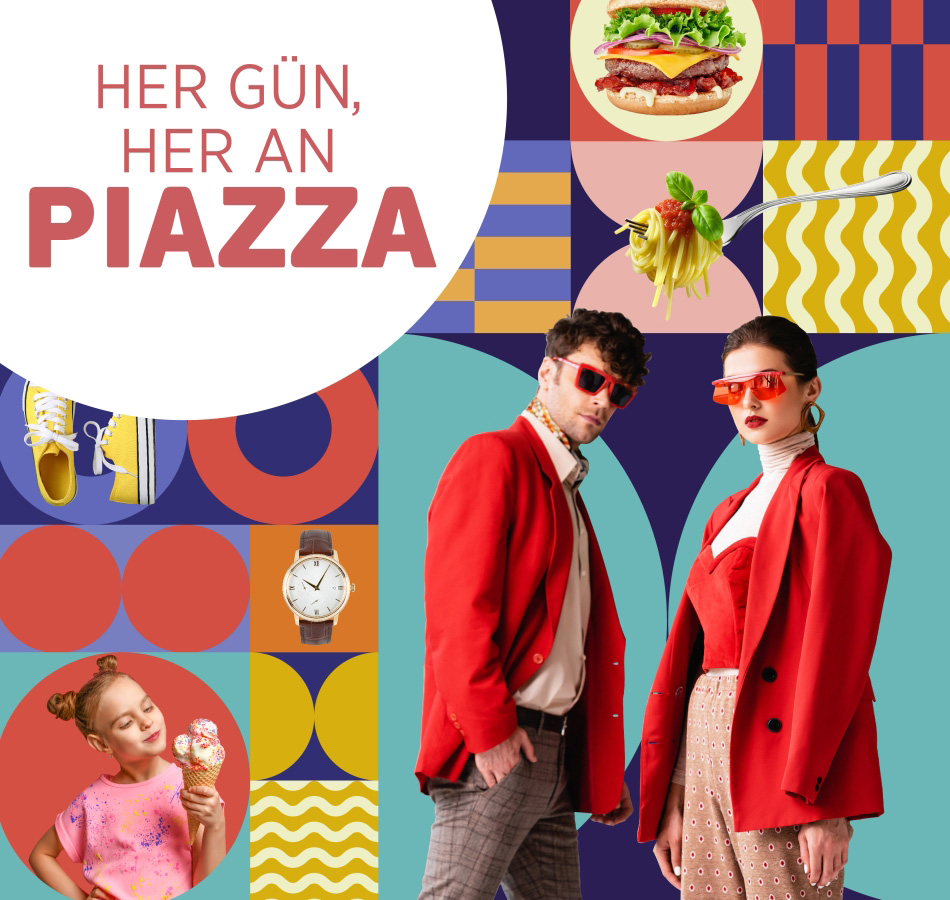 Her Gün, Her An Piazza